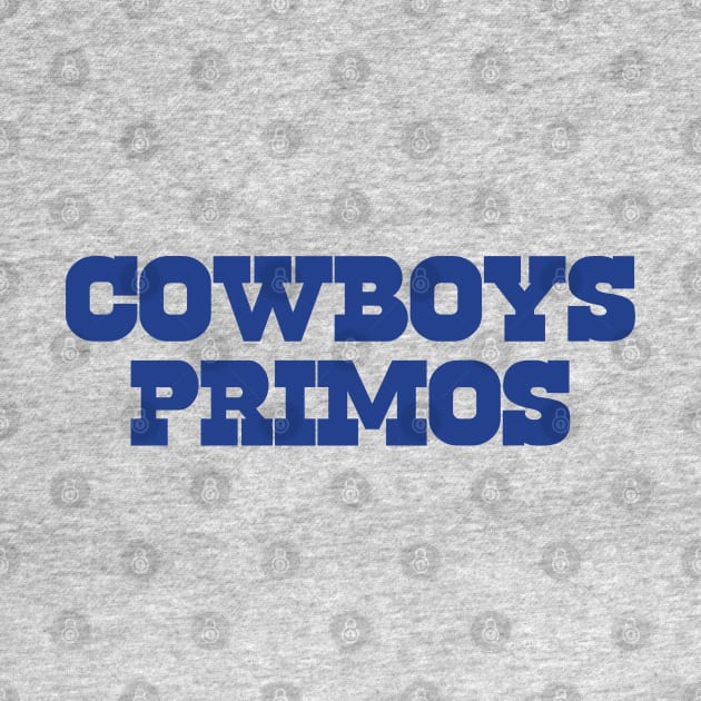Cowboys Primos by OfficialAmericasTeam